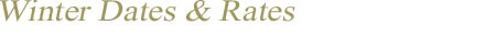 Winter Dates & Rates